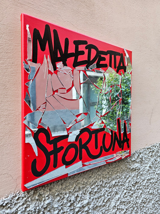 MALEDETTA SFORTUNA
