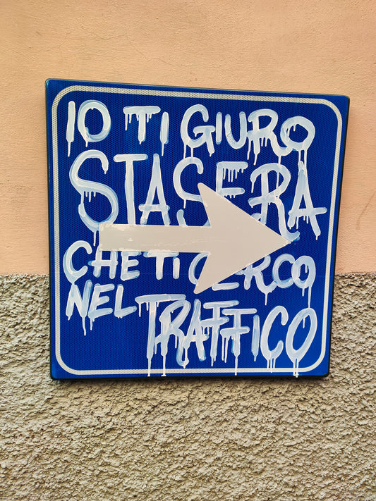 IO TI GIURO STASERA CHE TI CERCO NEL TRAFFICO